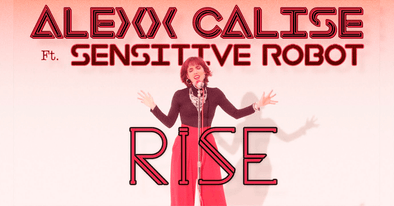 ALEXX CALISE releases new single and video - [Rise]