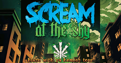 SCREAM AT THE SKY is hitting the road - Blaze With Ya Homies Tour